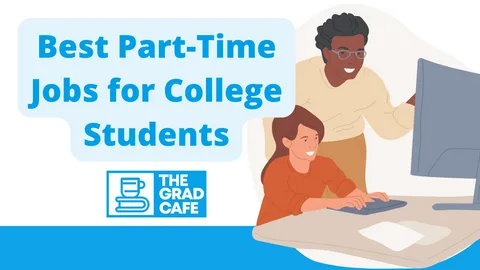 Best Part-Time Jobs for Students in 2025: Best Part-Time Jobs for Students in 2025: